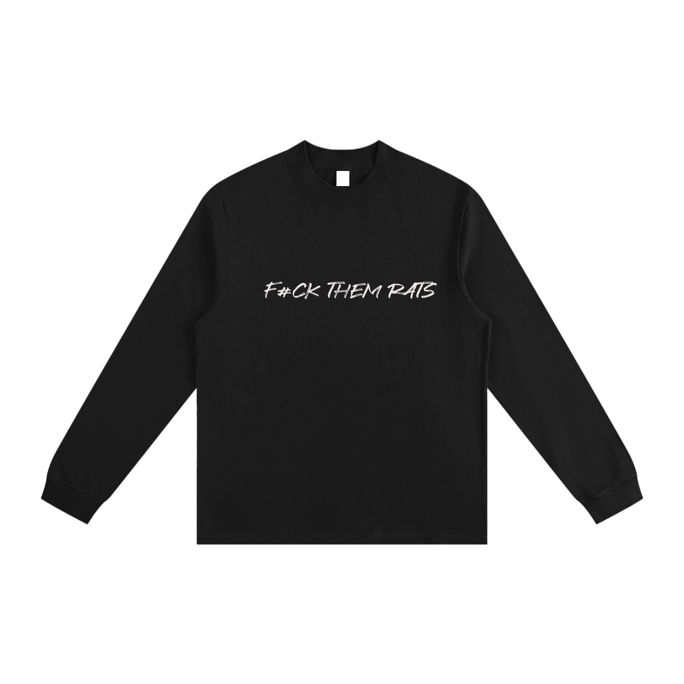 F#CK THEM RATS,Shrink Mock Neck Sweatshirt